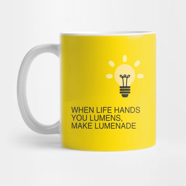 When Life hands you Lumens, make Lumenade! Yellow Light Bulb by Christine aka stine1